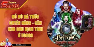 Nổ Hũ Bá Tước Quyền Năng - Săn Kho Báu Kịch Tính Ở FOR88