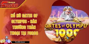 Nổ Hũ Gates Of Olympus - Săn Thưởng Thần Thoại Tại FOR88