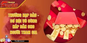 Thưởng Nạp Đầu - Cơ Hội Vô Cùng Hấp Dẫn Cho Người Tham Gia